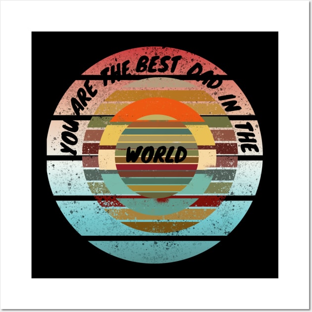 you are the best dad in the world Wall Art by busines_night